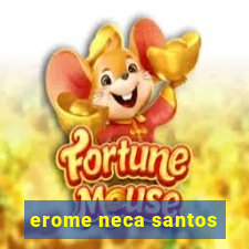 erome neca santos